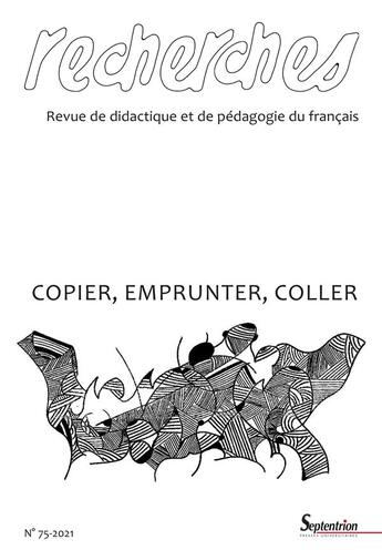 Couverture du livre « Copier, emprunter, coller - recherches, n 75/decembre 2021 » de  aux éditions Pu Du Septentrion