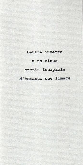 Couverture du livre « Lettre ouverte à un vieux crétin incapable d'écraser une limace » de Isabelle Flaten aux éditions Le Realgar