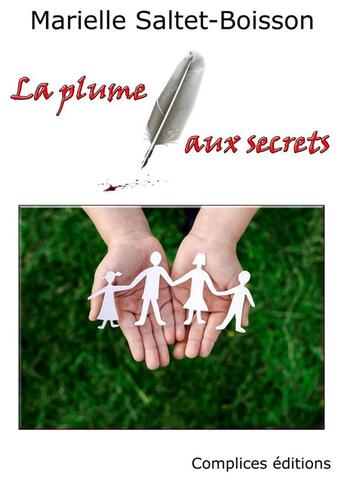 Couverture du livre « La plume aux secrets » de Marielle Saltet-Boisson aux éditions Complices