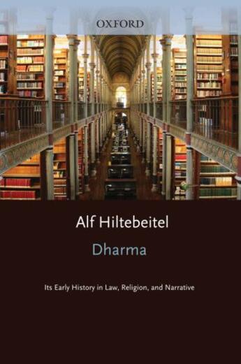 Couverture du livre « Dharma: Its Early History in Law, Religion, and Narrative » de Hiltebeitel Alf aux éditions Oxford University Press Usa