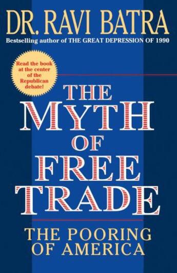 Couverture du livre « The Myth of Free Trade » de Batra Ravi aux éditions Touchstone