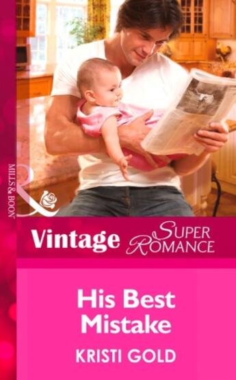 Couverture du livre « His Best Mistake (Mills & Boon Vintage Superromance) (A Little Secret » de Kristi Gold aux éditions Mills & Boon Series