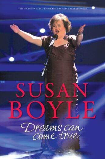 Couverture du livre « Susan Boyle: Dreams Can come True » de Montgomery Alice aux éditions Overlook