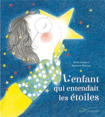 Couverture du livre « L'enfant qui entendait les étoiles » de Elodie Fondacci aux éditions Gautier Languereau