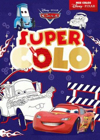 Couverture du livre « Super colo ; Cars » de  aux éditions Disney Hachette