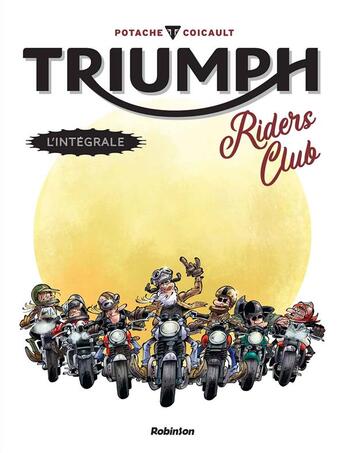 Couverture du livre « Triumph ; riders club : Intégrale t.1 et t.2 » de Patrice Perna et Fred Coicault aux éditions Robinson