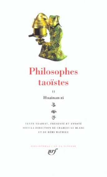 Couverture du livre « Philosophes taoïstes t.2 ; Huainan zi, de Liu An » de  aux éditions Gallimard