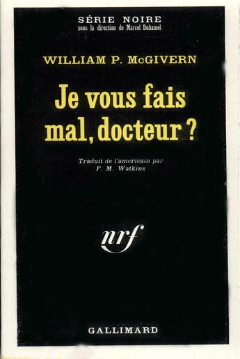 Couverture du livre « Je vous fais mal, docteur ? » de Mcgivern William P. aux éditions Gallimard