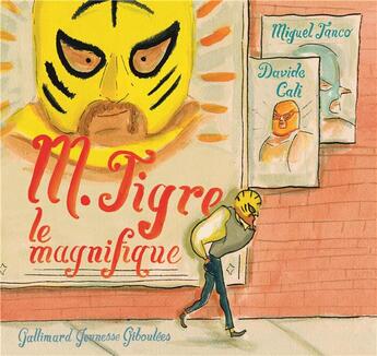 Couverture du livre « M. Tigre le magnifique » de Miguel Tanco et Davide Cal aux éditions Gallimard Jeunesse Giboulees