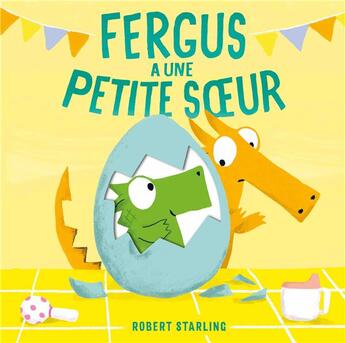 Couverture du livre « Fergus a une petite soeur » de Robert Starling aux éditions Gallimard-jeunesse