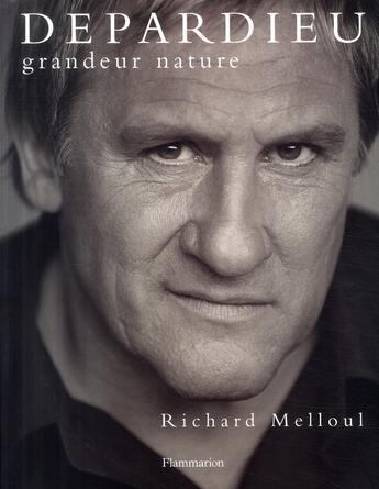 Couverture du livre « Depardieu ; grandeur nature » de Richard Melloul aux éditions Flammarion