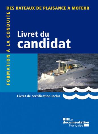 Couverture du livre « Formation à la conduite des bateaux de plaisance à moteur ; livret du candidat (édition 2014) » de Ministere De L'Ecologie aux éditions Documentation Francaise