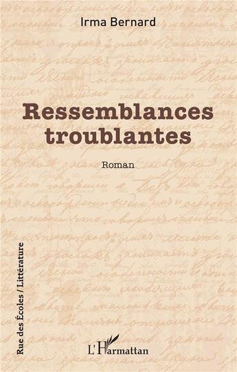 Couverture du livre « Ressemblances troublantes » de Irma Bernard aux éditions L'harmattan