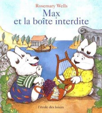 Couverture du livre « Max et la boite interdite » de Rosemary Wells aux éditions Ecole Des Loisirs