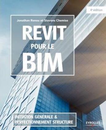 Couverture du livre « Revit pour le BIM (4e édition) » de Jonathan Renou et Stevens Chemise aux éditions Eyrolles