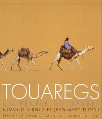 Couverture du livre « Touaregs, un peuple du désert » de Monod/Durou/Bernus aux éditions Robert Laffont