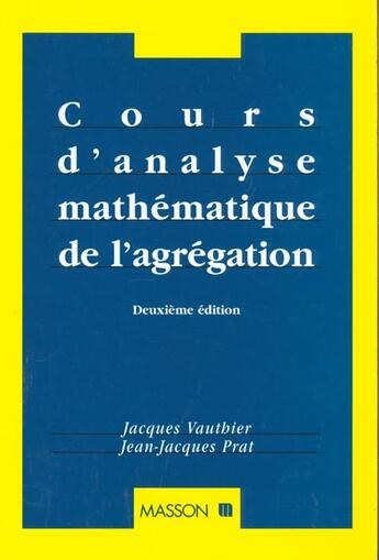 Couverture du livre « Cours D'Analyse Mathematique De L'Agregatio » de Jacques Vauthier aux éditions Elsevier-masson