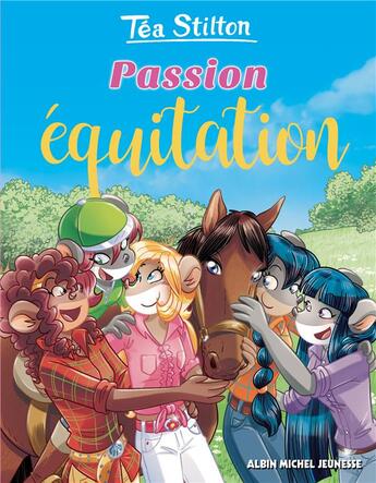 Couverture du livre « Les Téa sisters t.34 : passion équitation » de Stilton Tea aux éditions Albin Michel