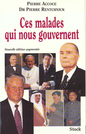 Couverture du livre « Ces Malades Qui Nous Gouvernent » de Accoce Pierre et Pierre Rentchnick aux éditions Stock