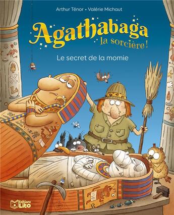 Couverture du livre « Agathabaga la sorcière : Le secret de la momie » de Arthur Tenor et Valerie Michaut aux éditions Lito