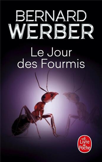 Couverture du livre « Le jour des fourmis » de Bernard Werber aux éditions Le Livre De Poche