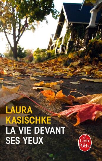 Couverture du livre « La vie devant ses yeux » de Laura Kasischke aux éditions Le Livre De Poche