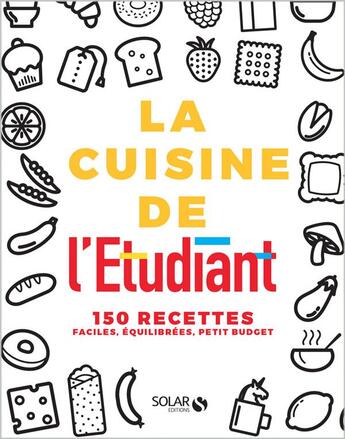 Couverture du livre « La cuisine de l'étudiant ; 150 recettes faciles, équilibrées, petit budget » de  aux éditions Solar