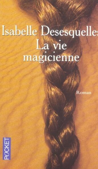 Couverture du livre « La vie magicienne » de Isabelle Desesquelles aux éditions Pocket