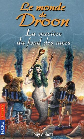 Couverture du livre « Le monde de droon - tome 12 la sorciere du fond des mers - vol12 » de Tony Abbott et Jim Jessell aux éditions Pocket Jeunesse