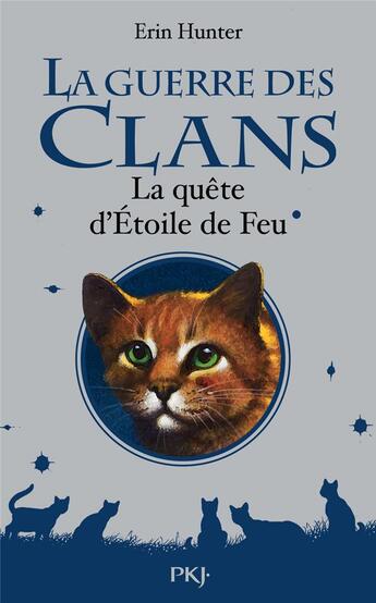 Couverture du livre « La guerre des clans Hors-Série Tome 1 : la quête d'Etoile de feu » de Erin Hunter aux éditions Pocket Jeunesse