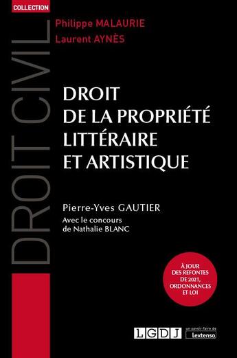 Couverture du livre « Droit de la propriete litteraire et artistique - a jour des refontes de 2021, ordonnances et loi » de Gautier/Blanc aux éditions Lgdj