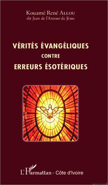 Couverture du livre « Vérités évangéliques contre erreurs ésotériques » de Kouame Rene Allou aux éditions L'harmattan