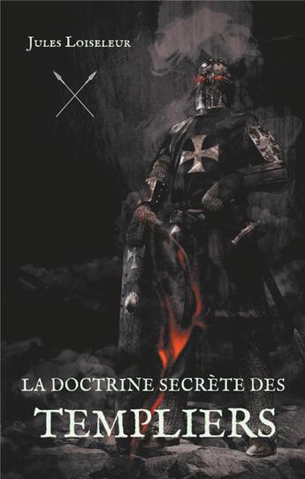 Couverture du livre « La doctrine secrète des Templiers » de Jules Loiseleur aux éditions Books On Demand