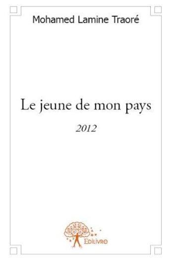 Couverture du livre « Le jeune de mon pays - 2012 » de Traore M L. aux éditions Edilivre