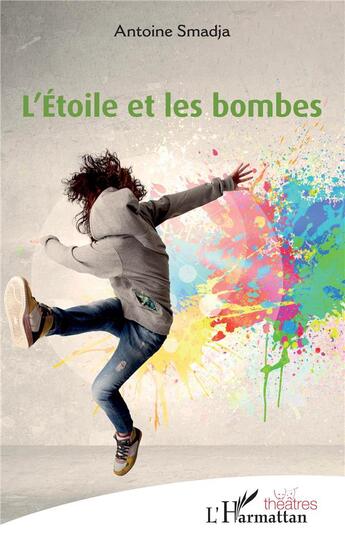 Couverture du livre « L'Étoile et les bombes » de Antoine Smadja aux éditions L'harmattan