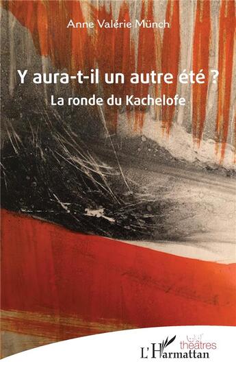 Couverture du livre « Y aura-t-il un autre été ? : La ronde du Kachelofe » de Anne Valerie Munch aux éditions L'harmattan