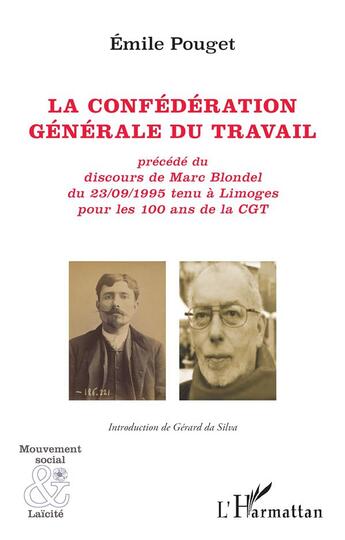 Couverture du livre « La confédération générale du travail : précédé du discours de Marc Blondel du 23/09/1995 tenu à Limoges pour les 100 ans de la CGT » de Emile Pouget aux éditions L'harmattan