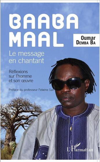 Couverture du livre « Baaba maal le message en chantant - reflexions sur l'homme et son oeuvre » de Demba Ba Oumar aux éditions L'harmattan