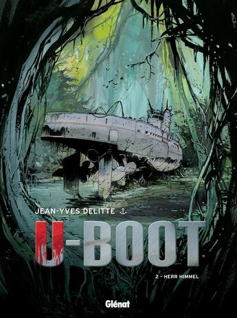 Couverture du livre « U-Boot Tome 2 ; herr Himmel » de Jean-Yves Delitte aux éditions Glenat