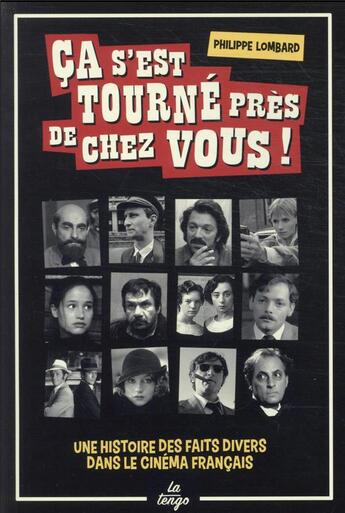 Couverture du livre « Ça s'est tourné près de chez vous » de Philippe Lombard aux éditions La Tengo