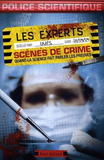 Couverture du livre « Les experts ; scènes de crime » de Paul Roland aux éditions Music And Entertainment