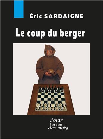 Couverture du livre « Le coup du berger » de Eric Sardaigne et Serge Diana aux éditions Abatos