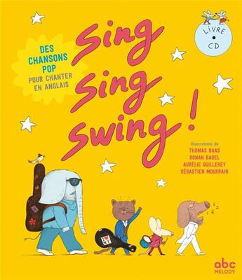 Couverture du livre « Sing, sing, swing ! 14 chansons pop pour chanter en anglais » de Husar Stephane/Badel aux éditions Abc Melody