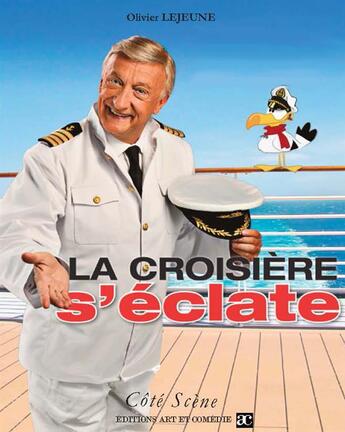 Couverture du livre « La croisière s'éclate » de Olivier Lejeune aux éditions Art Et Comedie