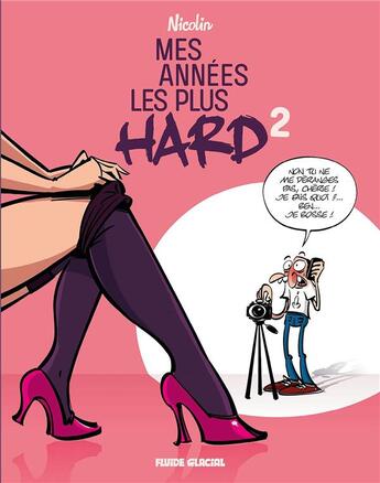 Couverture du livre « Mes années les plus hard t.2 » de Nicolin aux éditions Fluide Glacial