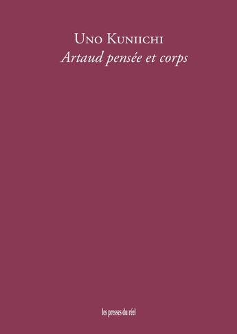 Couverture du livre « Artaud pensée et corps » de Uno Kuniichi aux éditions Les Presses Du Reel