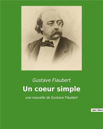 Couverture du livre « Un coeur simple : une nouvelle de Gustave Flaubert » de Gustave Flaubert aux éditions Culturea