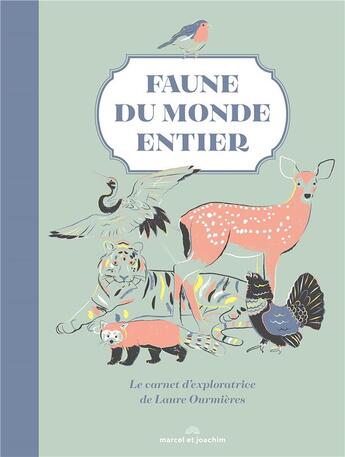 Couverture du livre « Faune du monde entier » de Laure Ourmieres aux éditions Marcel Et Joachim