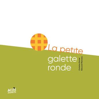 Couverture du livre « La petite galette ronde » de Christina Dorner et Manceau Edouard aux éditions Acces