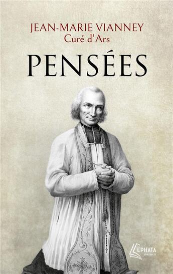 Couverture du livre « Pensées » de Jean-Marie Vianney aux éditions Ephata